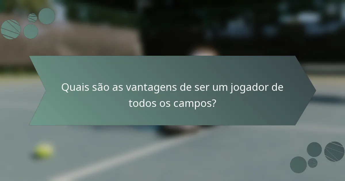 Quais são as vantagens de ser um jogador de todos os campos?